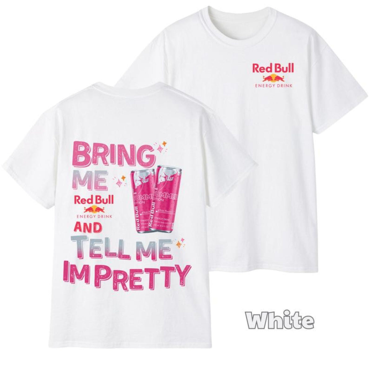 "Tell Me I'm Pretty" Energy Drink T-Shirt - Funny Graphic Tee, Unisex Casual Outfit
