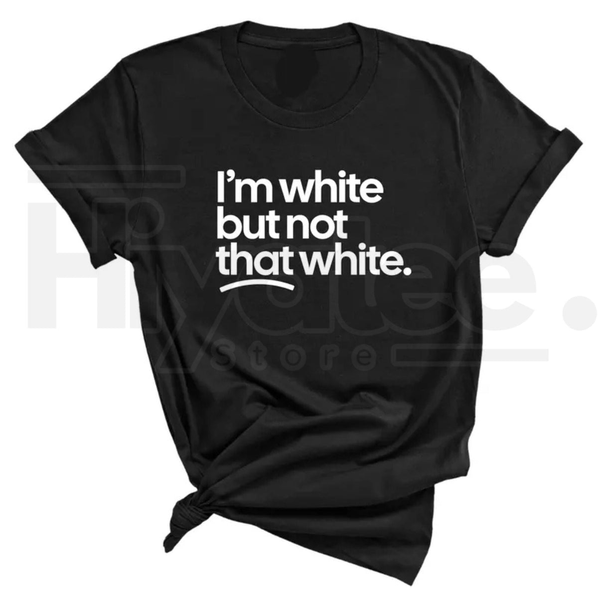 "I'm White But Not That White" – Funny Sarcastic Culture Unisex Tee