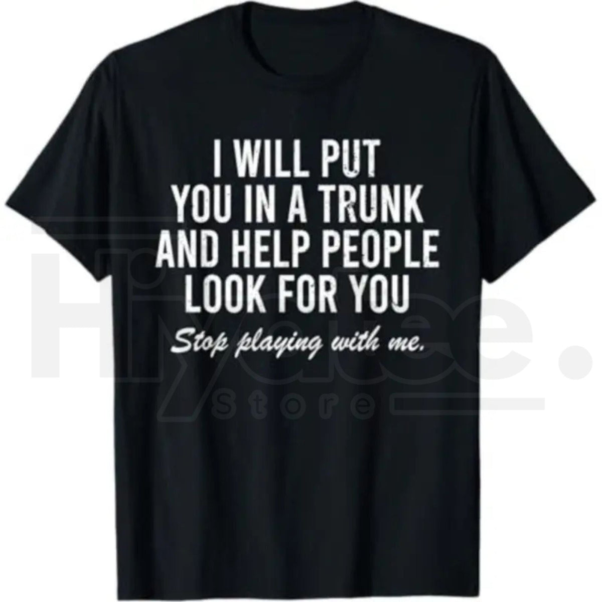 "I Will Put You In The Trunk" Funny Sarcastic Tee – Tropical Graphic T-Shirt