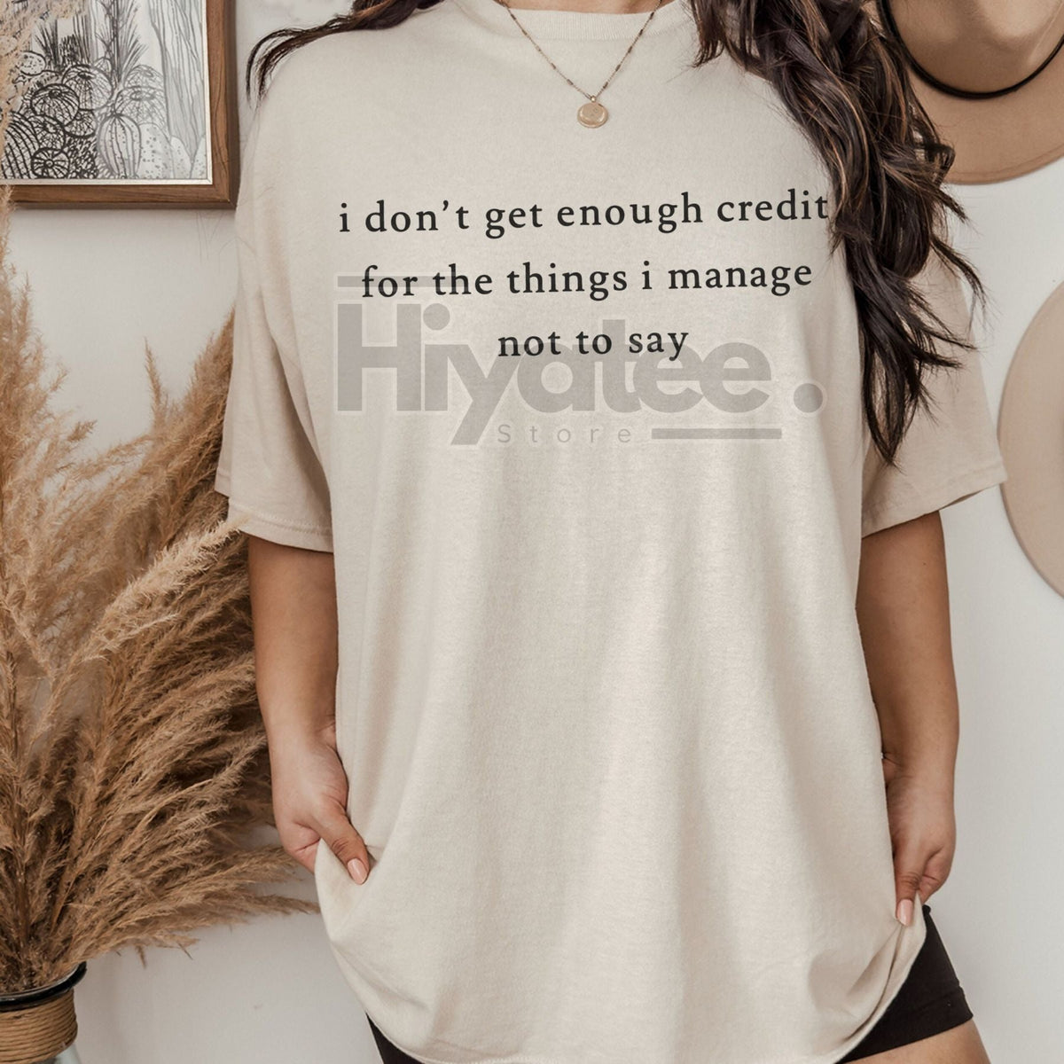 "I Don't Get Enough Credit For The Things I Manage Not To Say" Shirt – Funny Sarcastic Slogan Tee