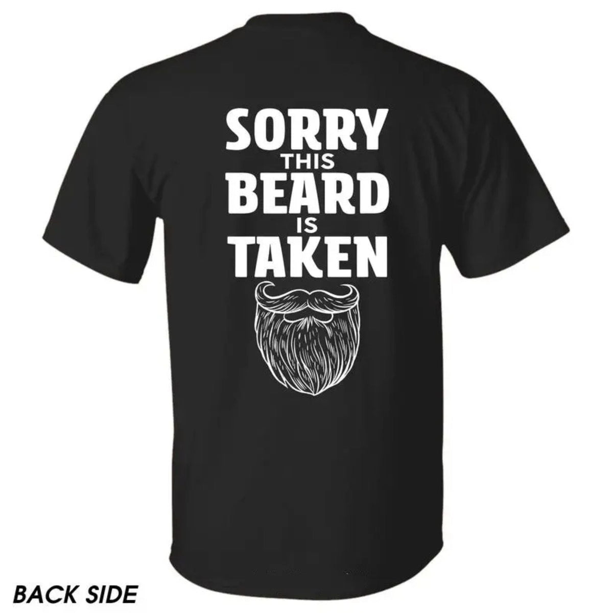 "Sorry This Beard is Taken" T-Shirt - Funny Quote Tee, Gift for Husband or Boyfriend