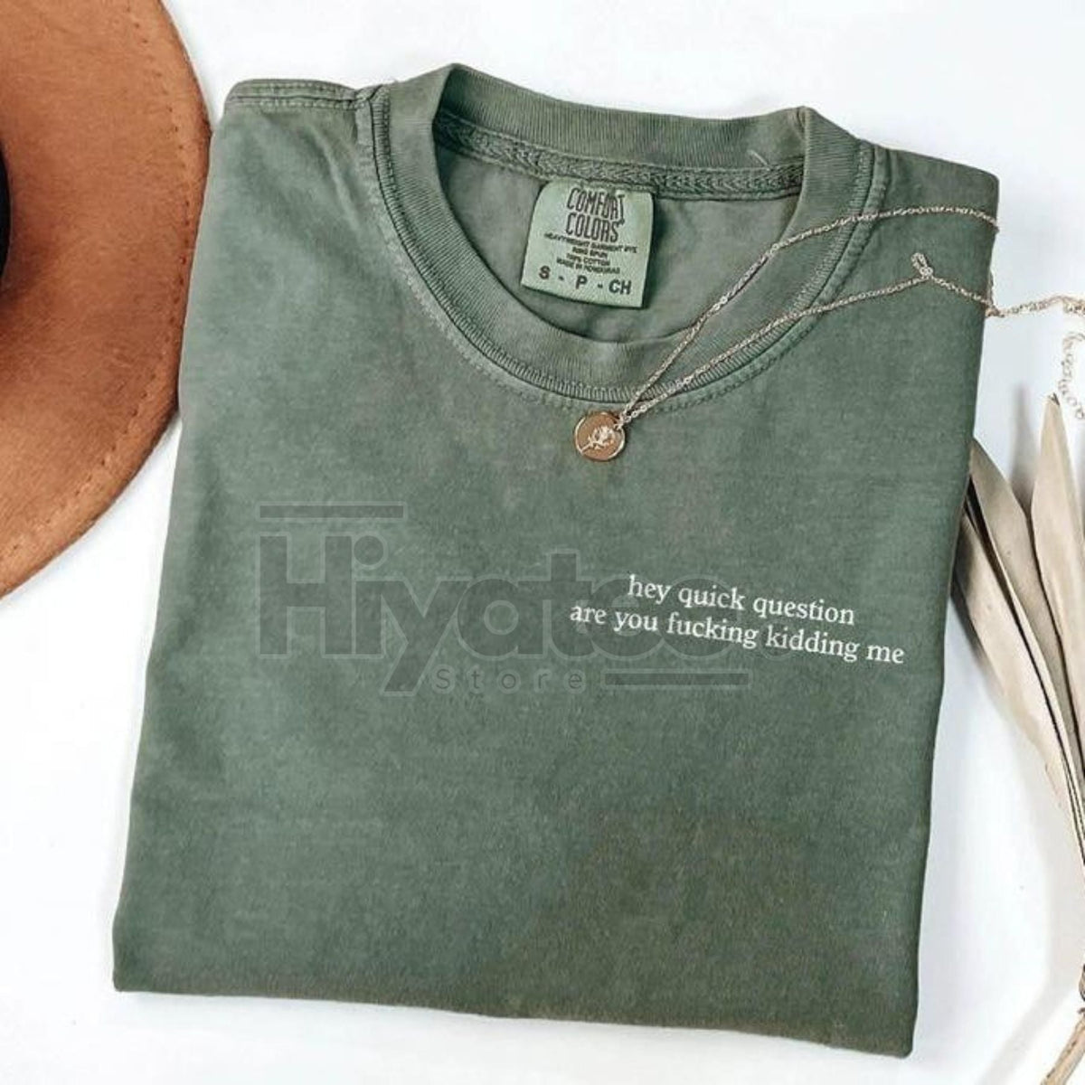 Comfort Colors "Hey Quick Question Are You Kidding Me" Shirt