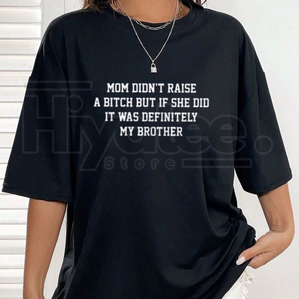 "Mom Didn't Raise A..." Funny Sibling T-Shirt – Humorous Mom Memes Graphic Tee