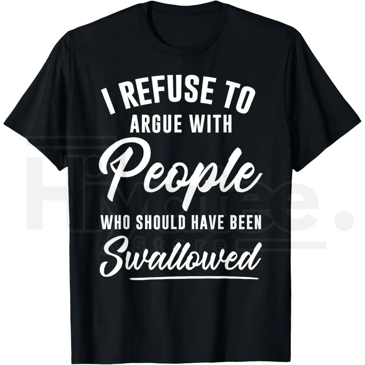 "I Refuse to Argue with People Who Should Have Been Swallowed" – Sarcastic Statement