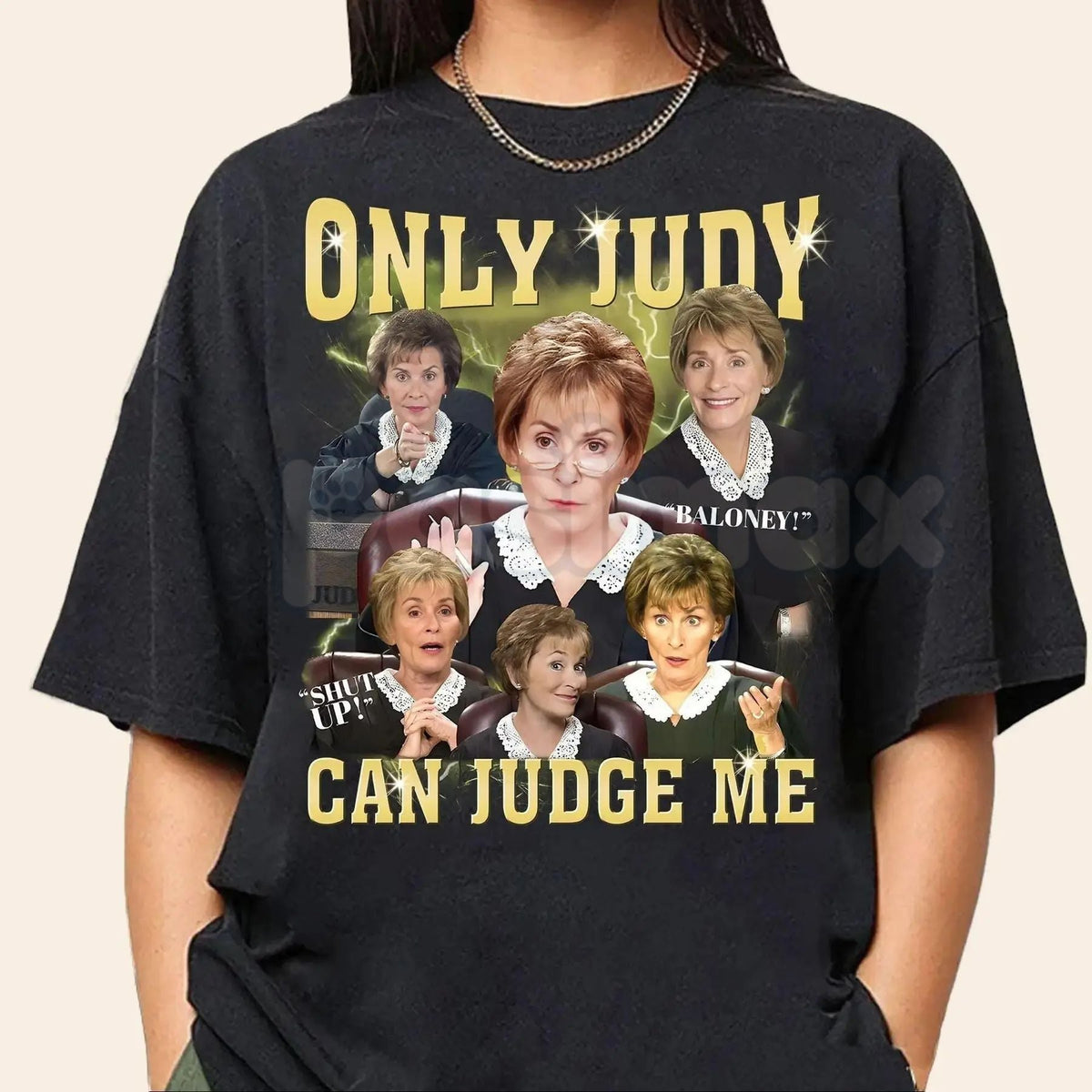 "Only Judy Can Judge Me" T-Shirt - Funny Courtroom Quote Graphic Tee, Judge Judy Fan Apparel, Sassy Justice System Humorous Shirt