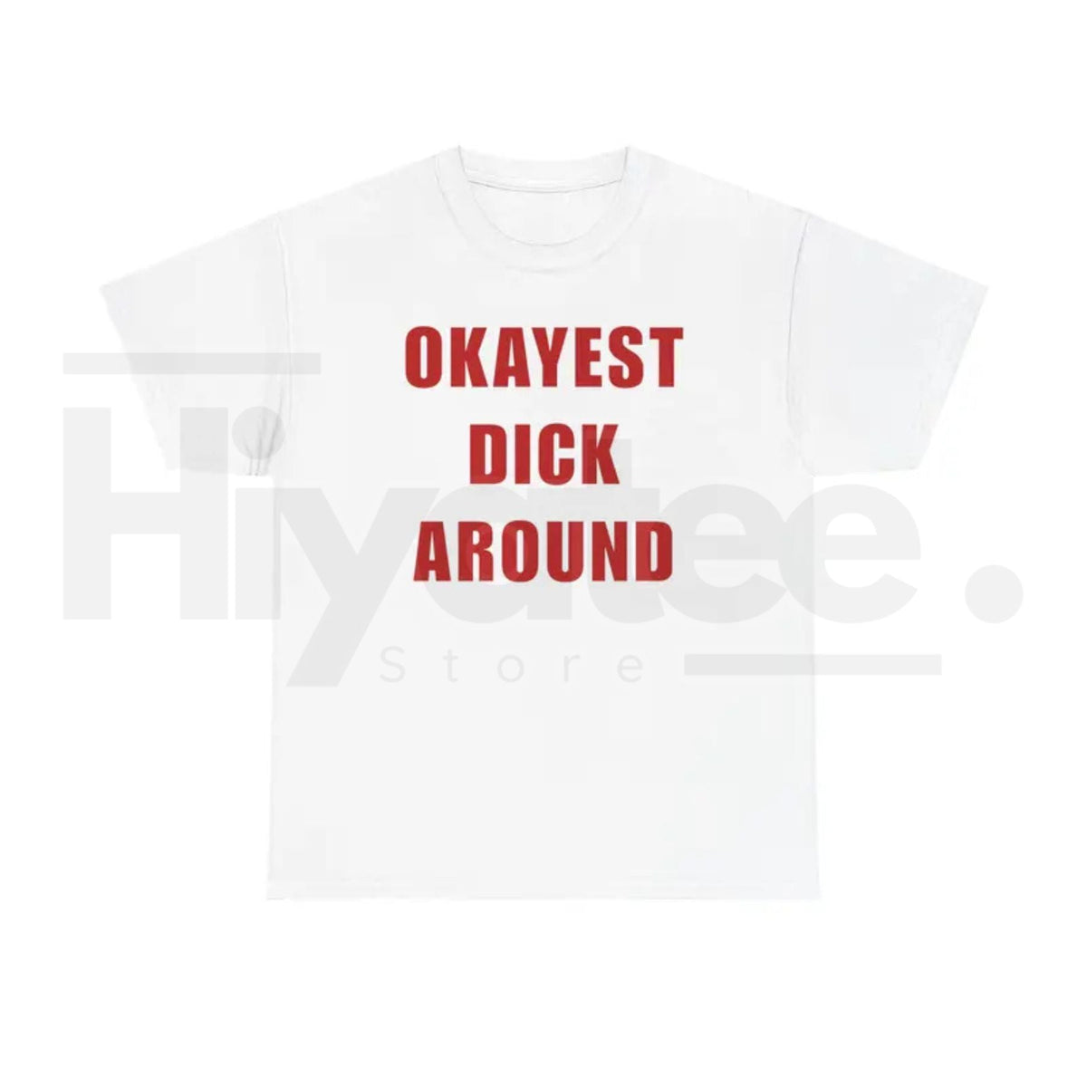 "Okayest Weiner Around" – Funny Sarcastic Unisex Heavy Cotton Top