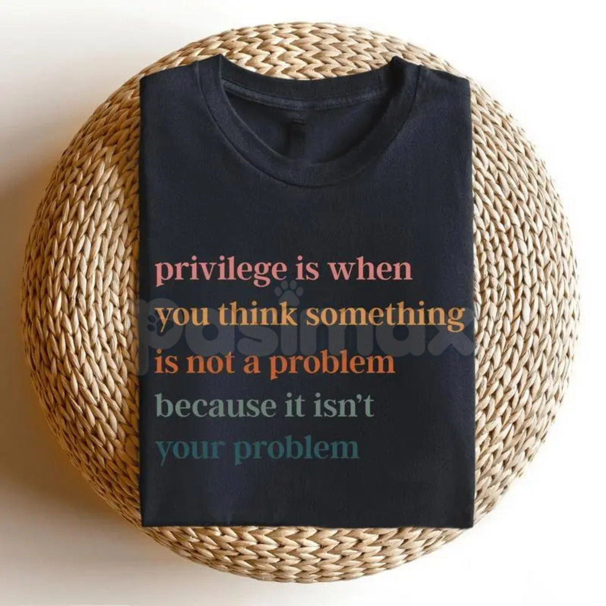 Privilege Is When You Think Something Isn't A Problem – Social Justice Hoodie, Sweatshirt & Graphic T-Shirt