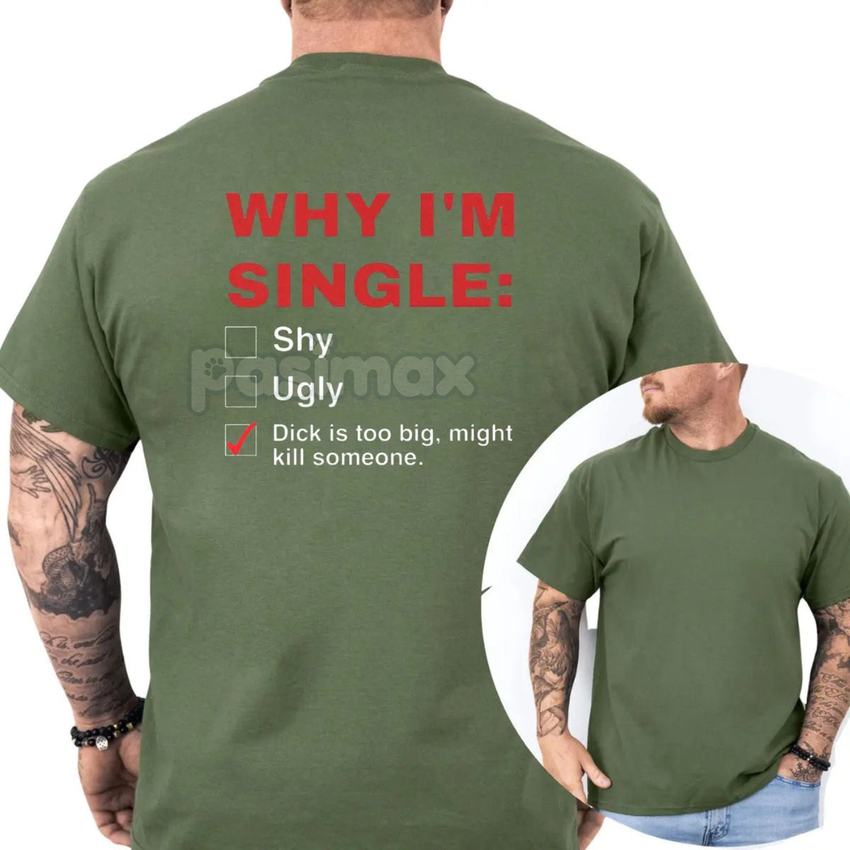 "Why I'm Single" Funny Graphic T-Shirt - Men's Humor Tee, Funny Adult Graphics Shirt, Great Gift for Men