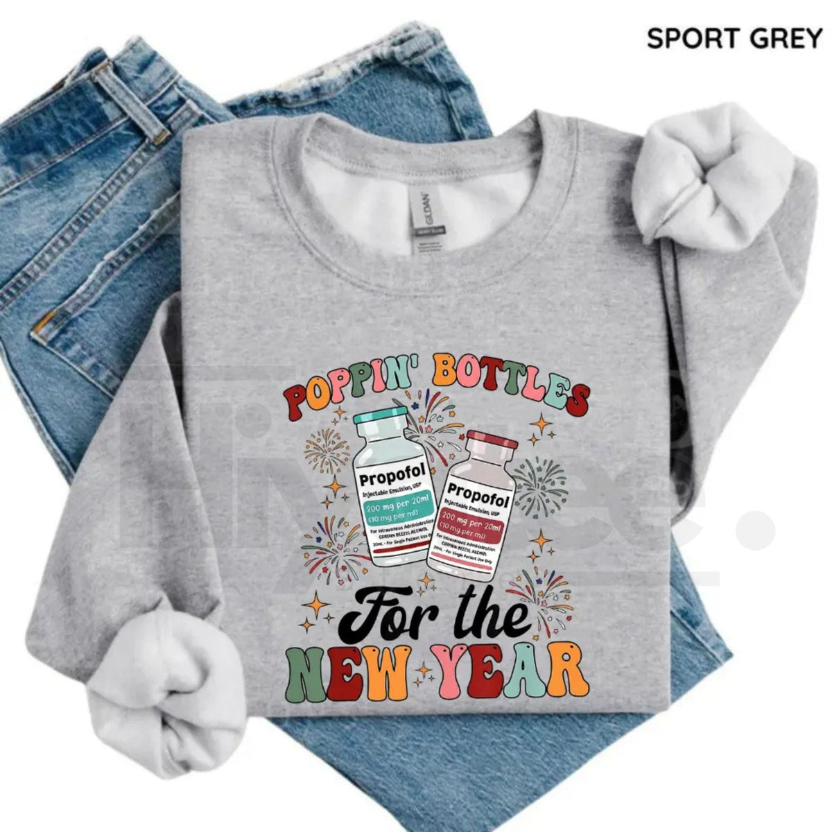 ICU Nurse New Year 2026 Sweatshirt: Poppin Bottles Propofol Funny Nursing Shirt
