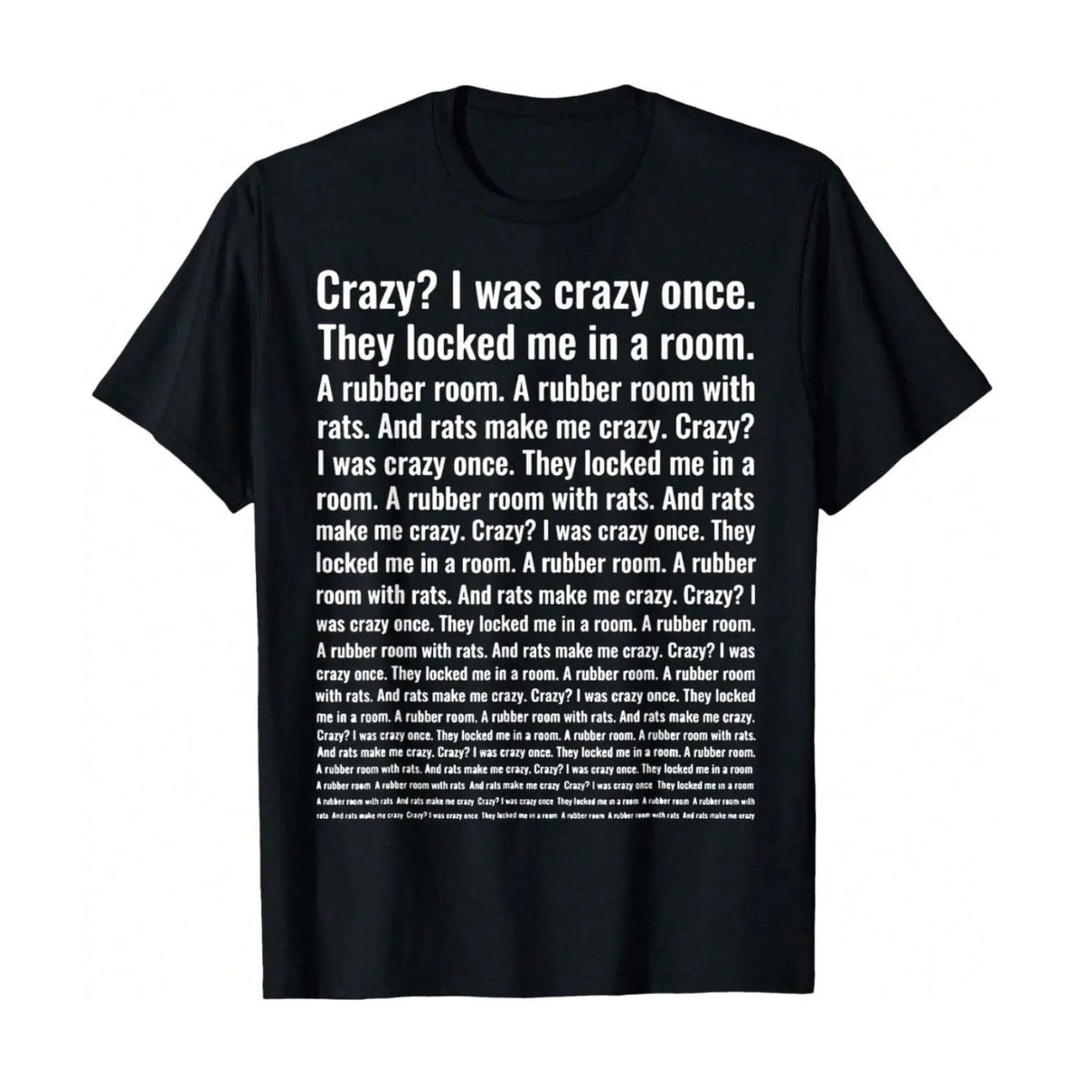 "Crazy? I Was Crazy Once." T-Shirt - Funny Trending Meme Tee, Internet Culture Apparel