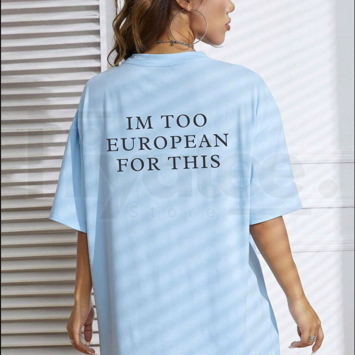 "I'm Too European For This" Funny Sarcasm T-Shirt – Minimalist Chic Cotton Tee
