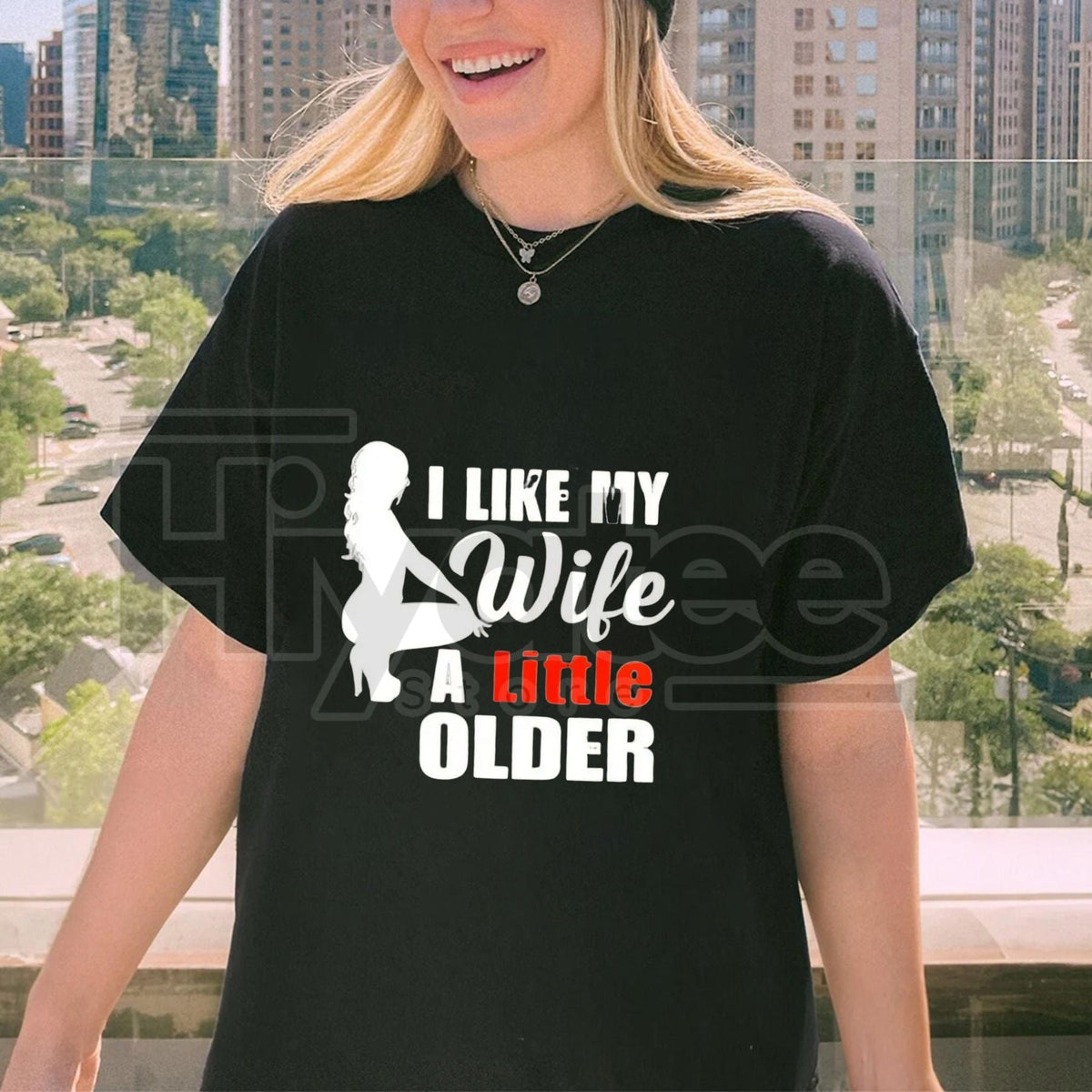 "I Like My Wife A Little Older" Print T-Shirt – Men's Funny Casual Tee