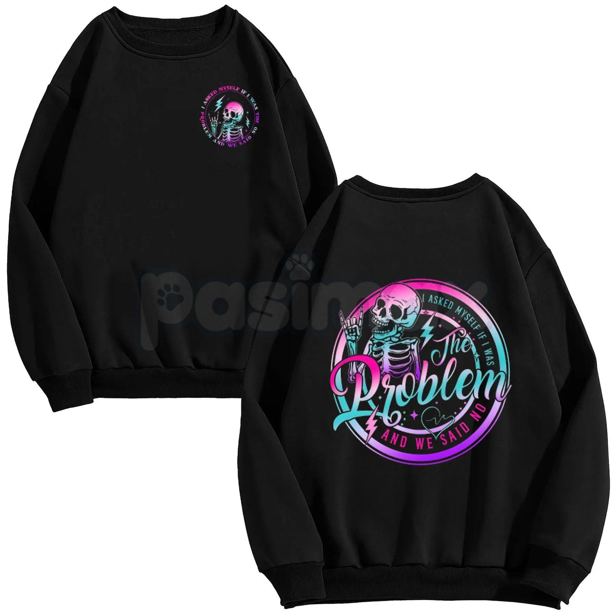 I Asked Myself If I Was The Problem And We Said No – Funny Sarcastic Hoodie, Sweatshirt & T-Shirt