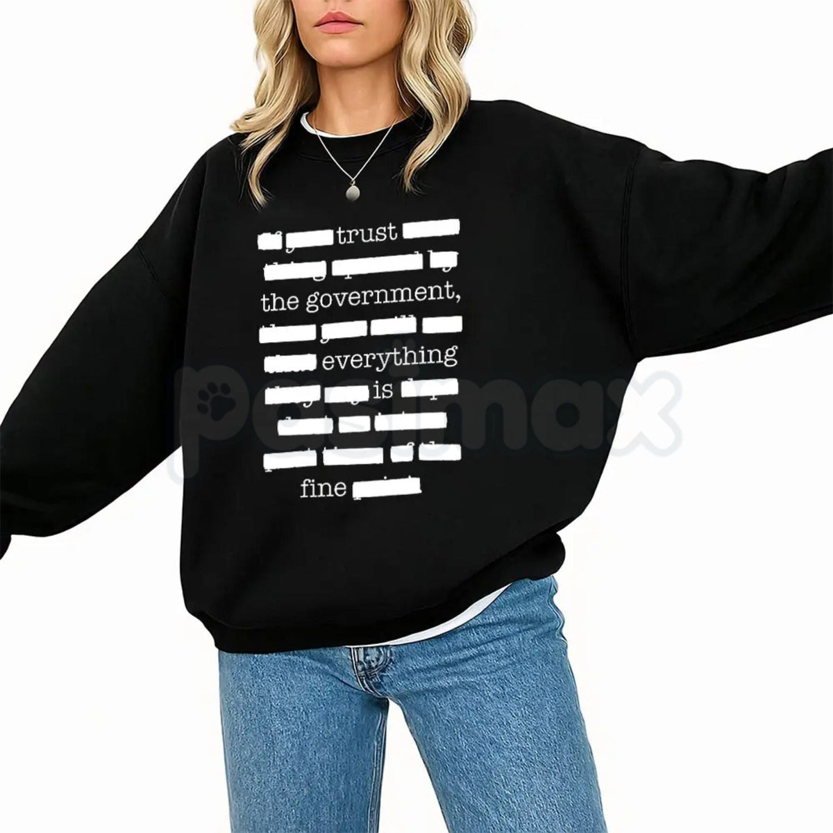 Everything Is Fine Trust Your Government Redacted – Funny Political Meme Hoodie, Sweatshirt & T-Shirt