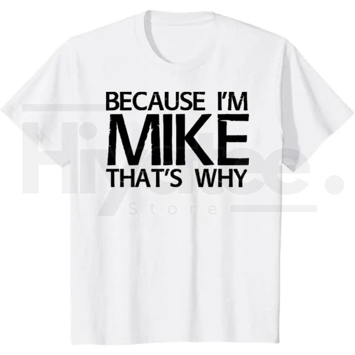 Because I'm Mike That's Why T-Shirt – Funny Personalized Gift for Mike, 100% Cotton Black Streetwear Casual Graphic Tee