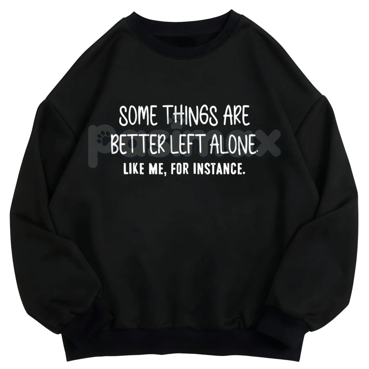 Some Things Are Better Left Alone – Minimalist Aesthetic Hoodie, Graphic Sweatshirt & T-Shirt