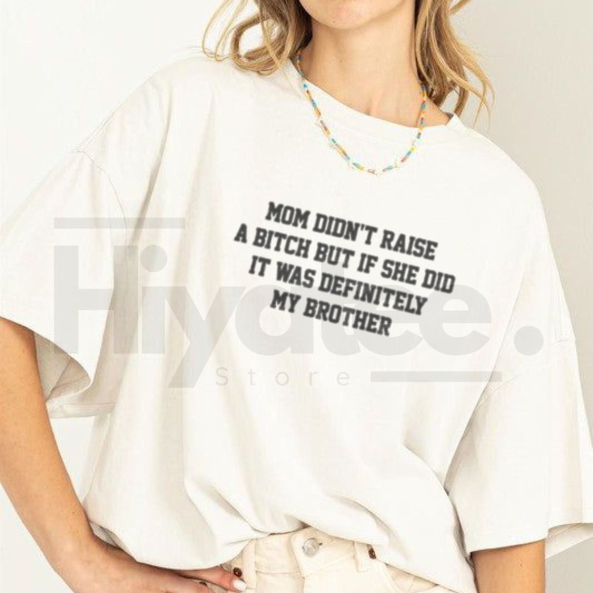 "Mom Didn't Raise A..." Funny Sibling T-Shirt – Humorous Mom Memes Graphic Tee