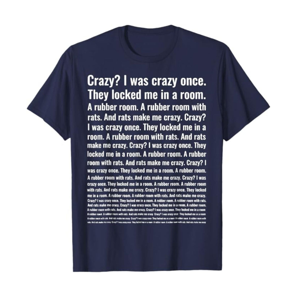 "Crazy? I Was Crazy Once." T-Shirt - Funny Trending Meme Tee, Internet Culture Apparel