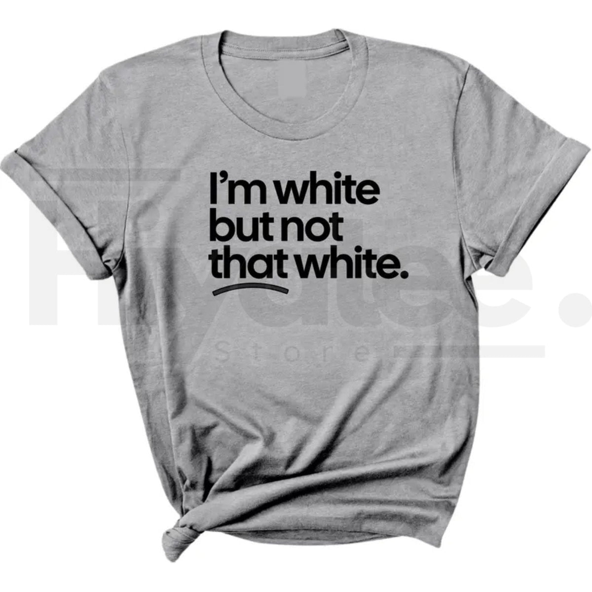 "I'm White But Not That White" – Funny Sarcastic Culture Unisex Tee
