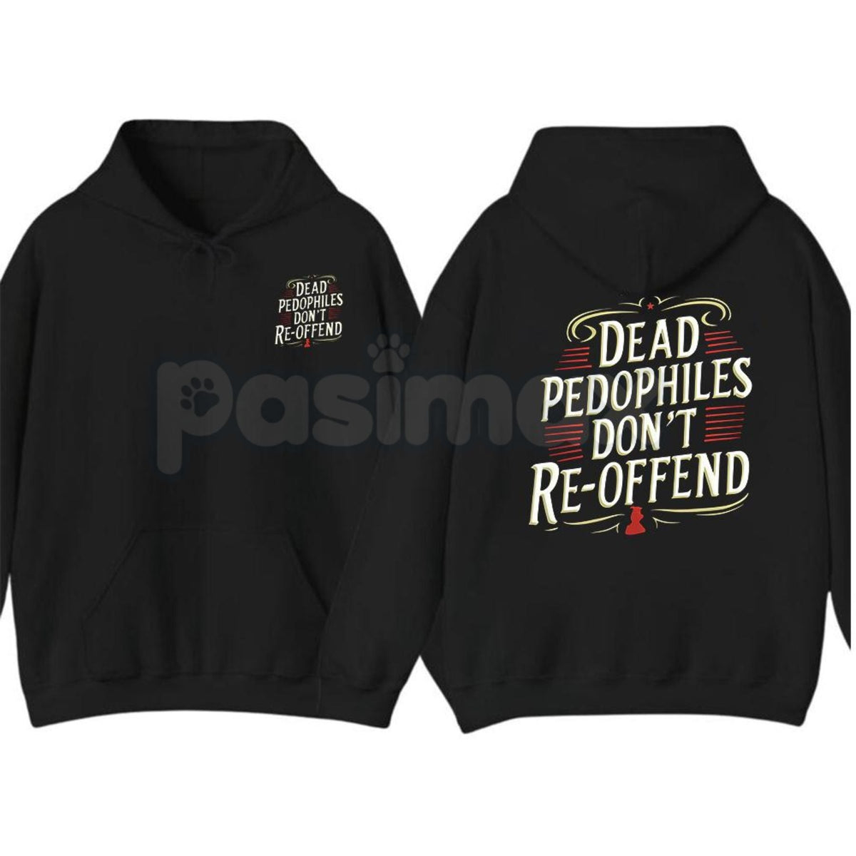 Dead Pedophiles Don’t Re-Offend T-Shirt – Child Protection Hoodie & Justice Graphic Sweatshirt
