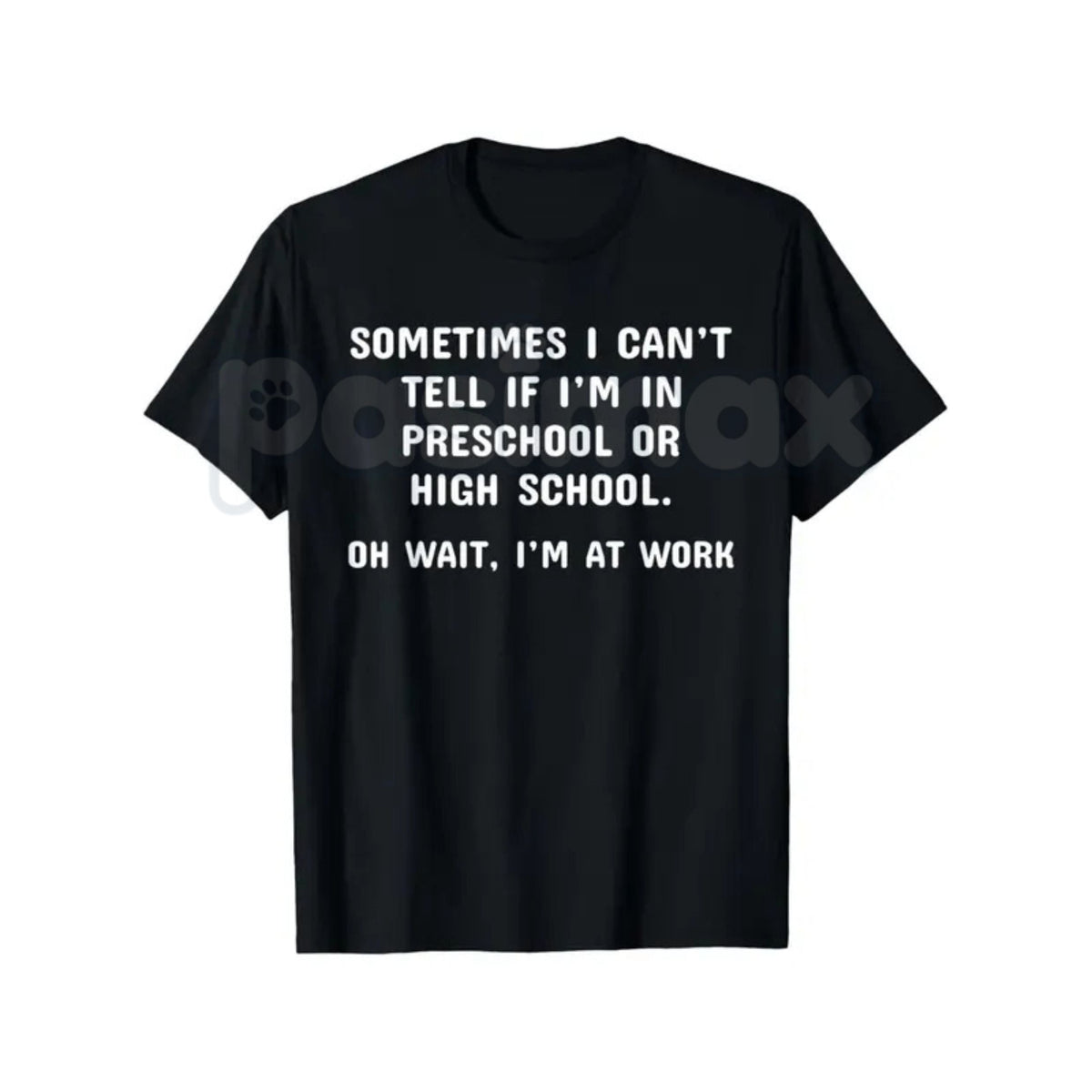 "Preschool or High School? Oh Wait, I'm at Work" T-Shirt – Funny Sarcastic Office Humor Graphic Tee, Premium 100% Cotton Workplace Statement Top, Soft Lived-In Heavyweight Corporate Satire Shirt, Made in USA