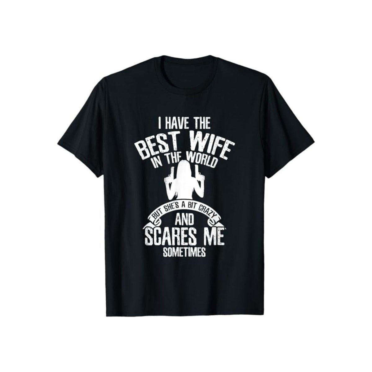 "I have the best Wife" T-Shirt - Funny Husband Humor Tee, Summer Casual Gift for Him