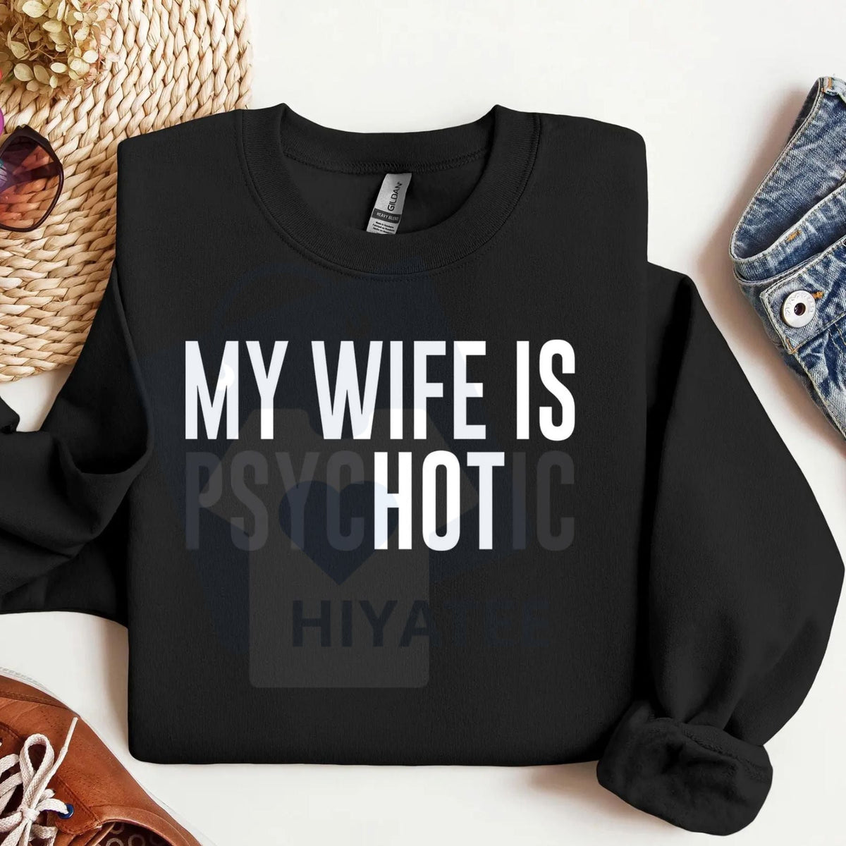My Wife Is Psychotic Sweatshirt: Funny Husband Gift, Humor Men’s Sweater, Anniversary or Valentine’s Day Gift for Him