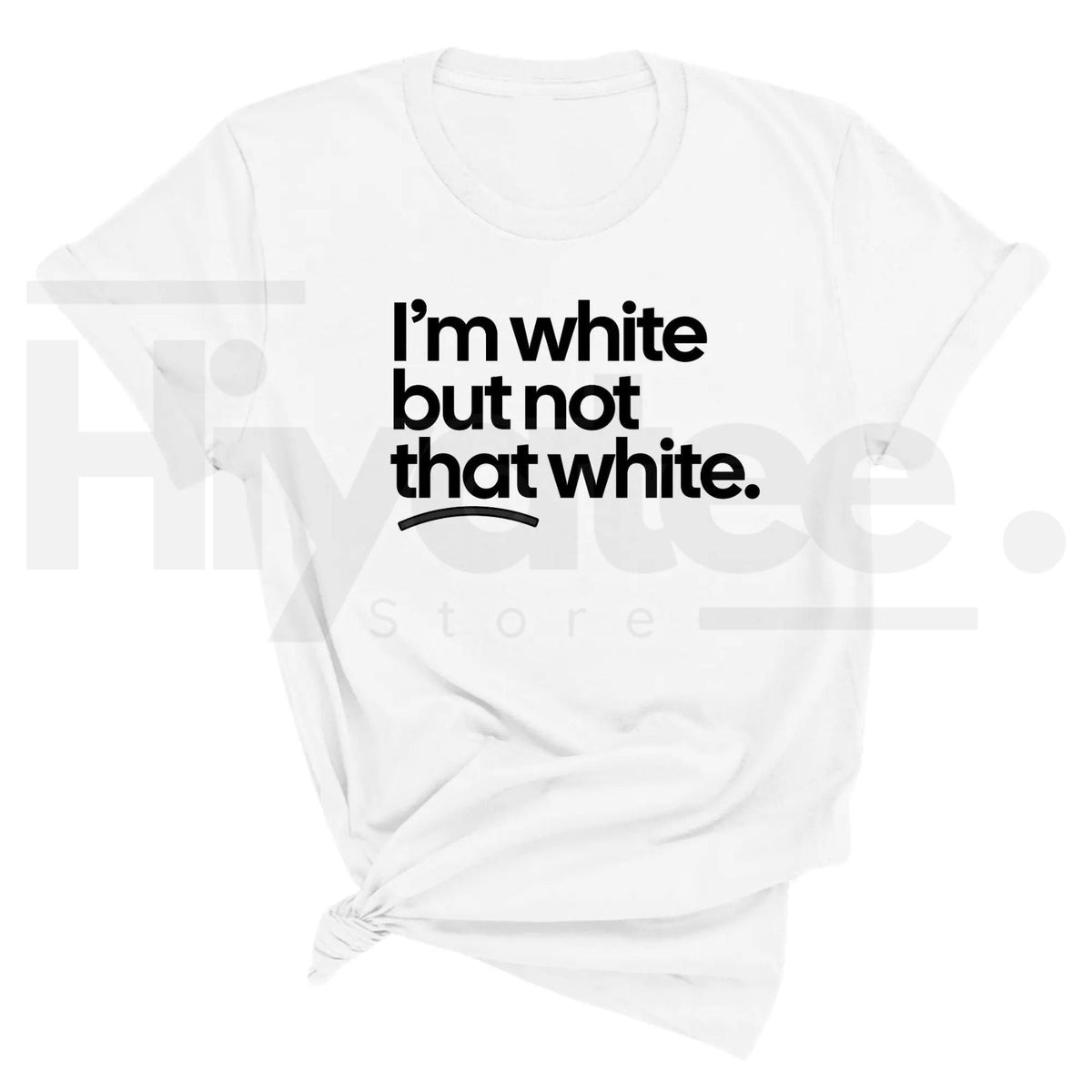 "I'm White But Not That White" – Funny Sarcastic Culture Unisex Tee