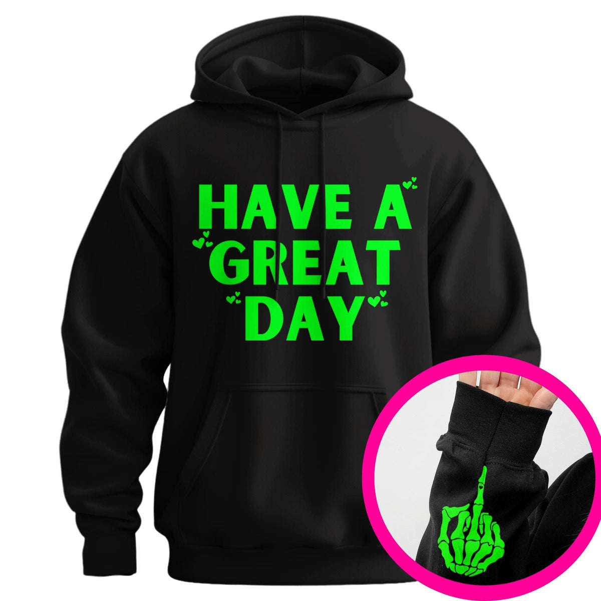 "Have A Great Day" Middle Finger Hoodie – Sarcastic & Funny Pullover, Unisex Streetwear