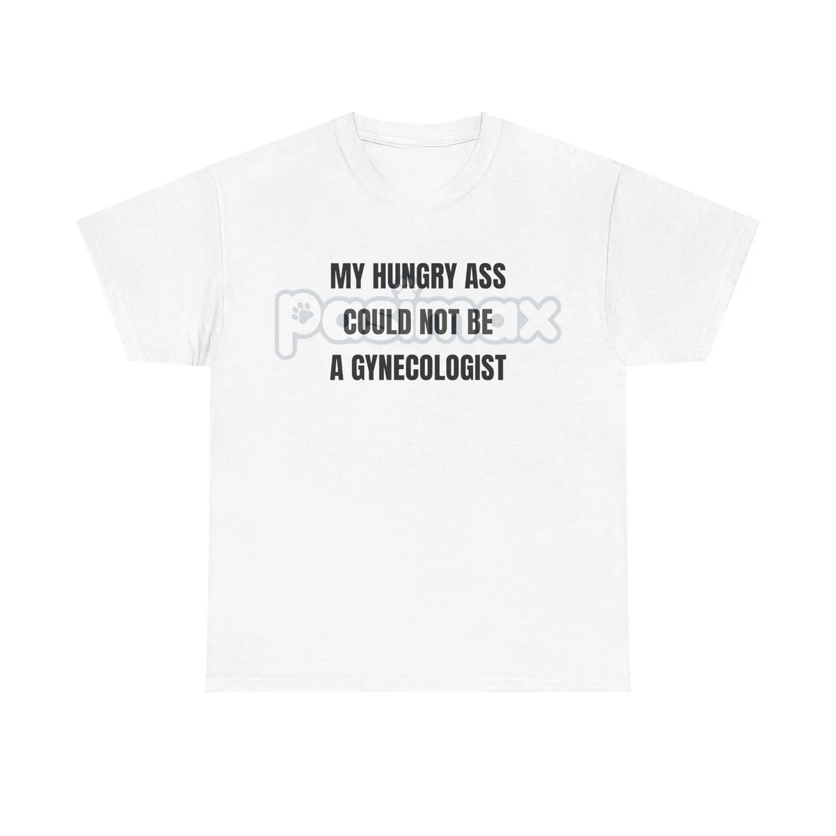 "My Hungry Ah Could Not Be a Gynecologist" T-Shirt - Funny Medical Humor Tee, Gift for Doctors & Nurses