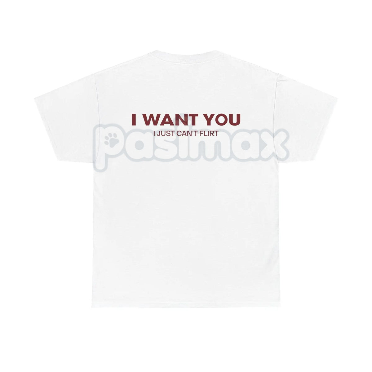 "I Want You I Just Can't Flirt" Funny Quote – Sarcastic Humor Hoodie, Sweatshirt & T-Shirt