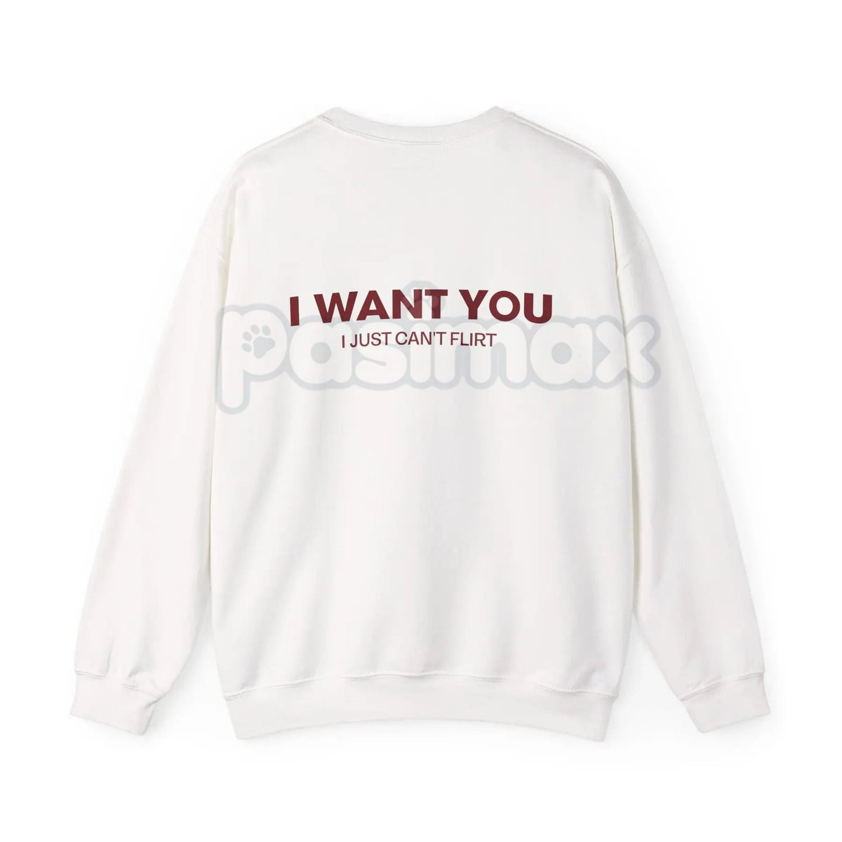 "I Want You I Just Can't Flirt" Funny Quote – Sarcastic Humor Hoodie, Sweatshirt & T-Shirt