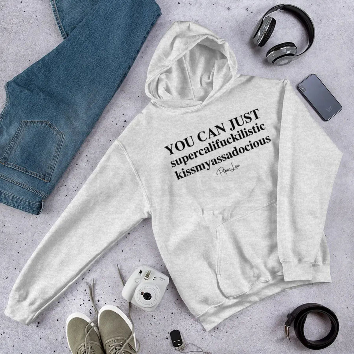 "You Can Just Supercalifuckalistic" Graphic Hoodie