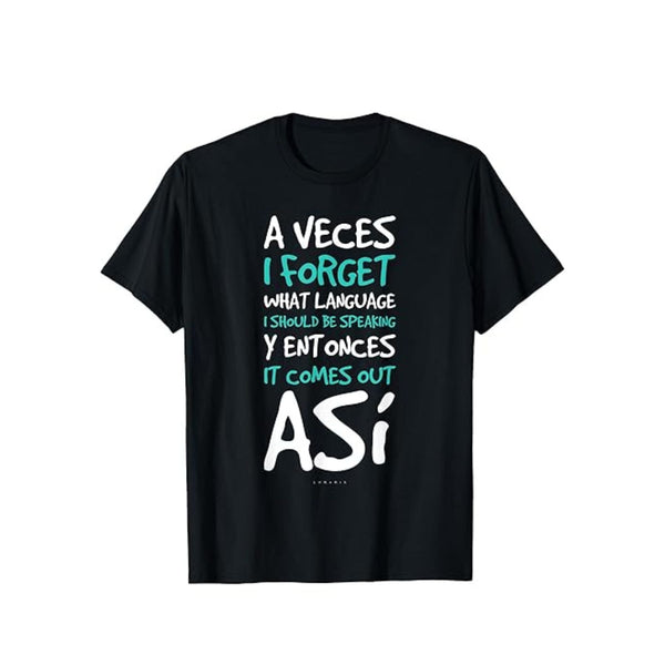 "A Veces I Forget What Language" T-Shirt - Funny Spanish Quote Tee for Women, Bilingual Humor Shirt