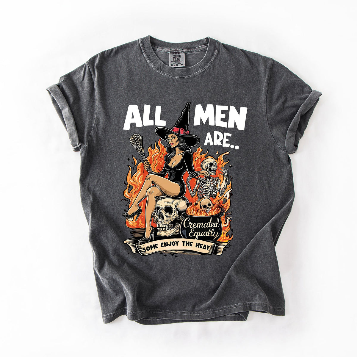 All Men Are Cremated Equally Halloween Witch Feminist Sarcastic Comfort Colors Tee