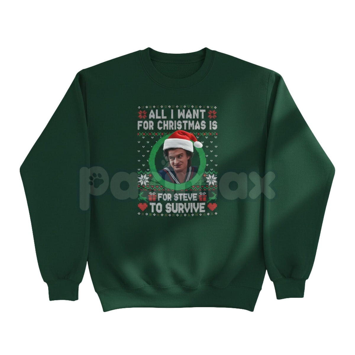 All I Want For Christmas Is Steve Harrington Unisex Sweatshirt | Funny Stranger Things Fandom Jumper | Mama Steve Holiday Gift