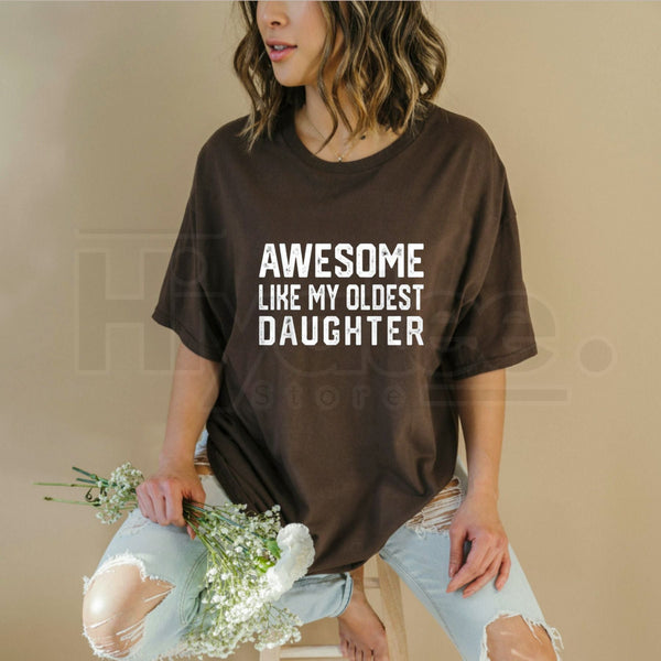 "Awesome Like My Oldest Daughter" Dad Joke Classic T-Shirt – 100% Cotton Funny Tee