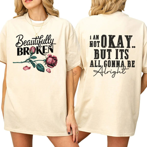 "Beautifully Broken, Not Okay" T-Shirt - Trendy Mental Health Awareness Tee, Empowering Women's Gift