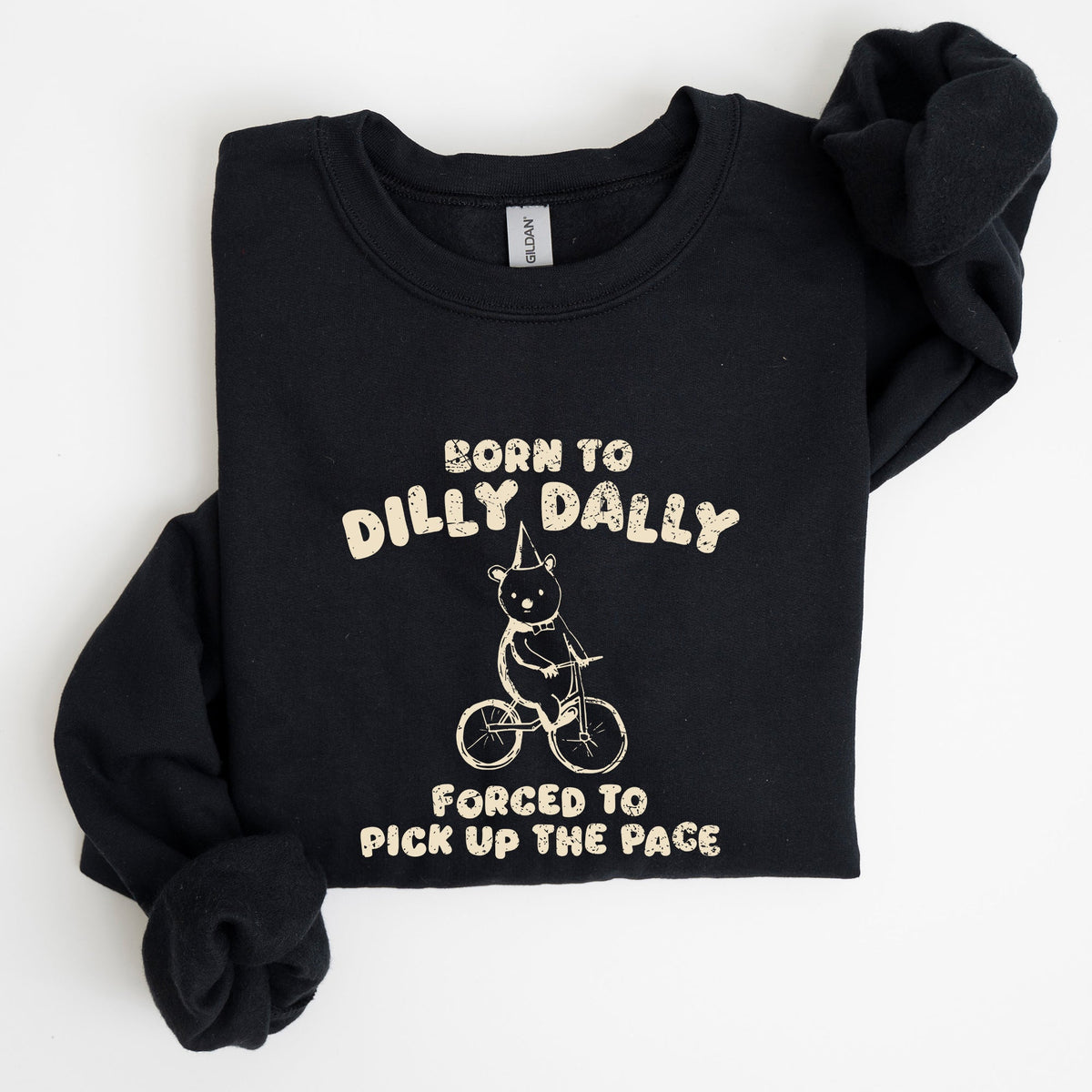 Born To Dilly Dally Bear Meme Sweatshirt