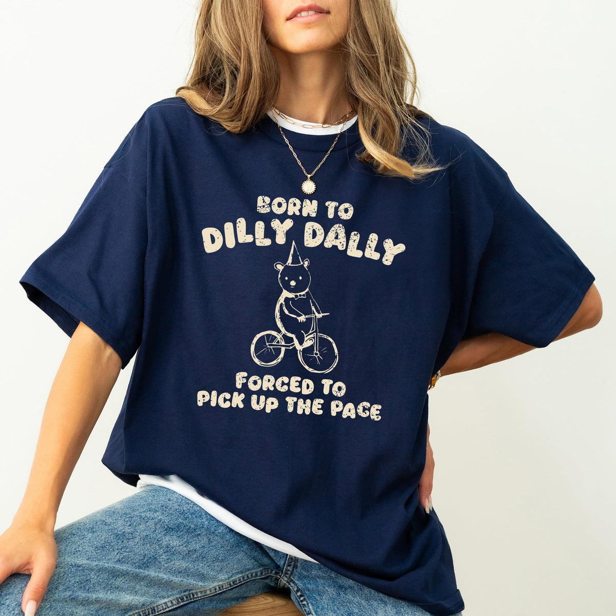 Born To Dilly Dally Bear Meme Vintage Style Pop Culture Limited Edition Graphic Tee