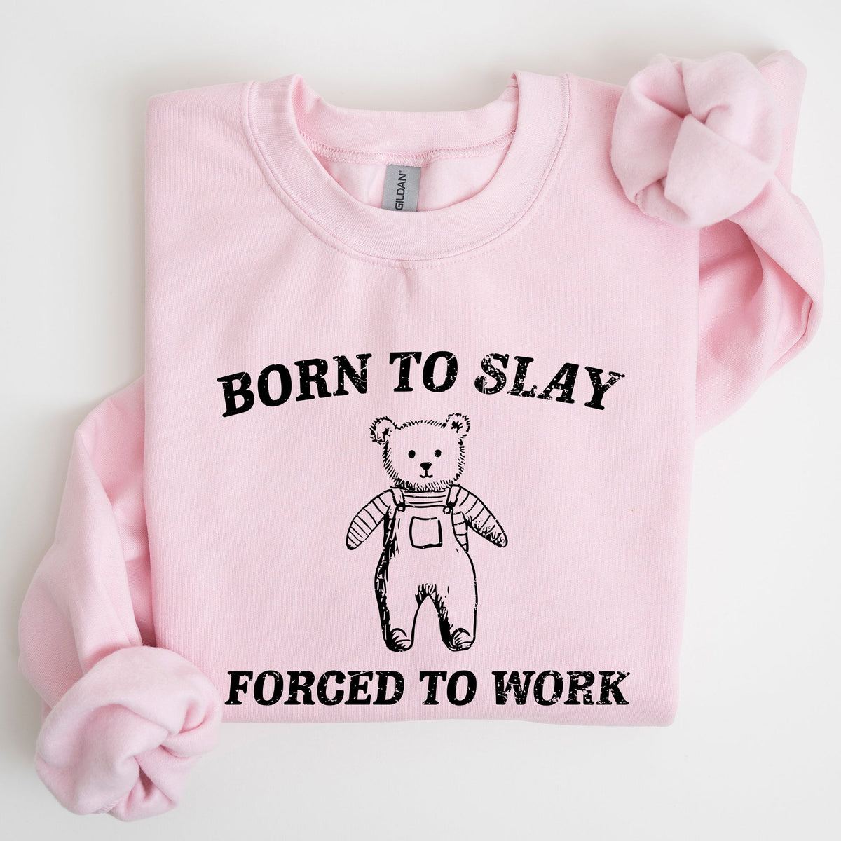 Born To Slay Forced To Work Bear Meme Aesthetic Funny Bear Meme Edition Graphic Sweatshirt