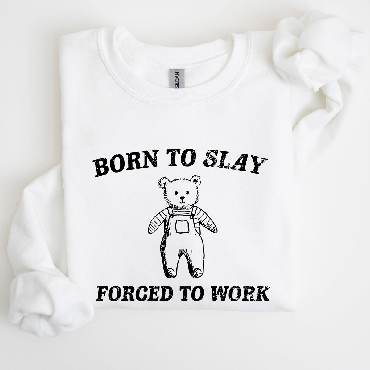 Born To Slay Forced To Work Bear Meme Aesthetic Funny Bear Meme Edition Graphic Sweatshirt