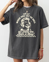 Call Me When You Get To Hell Comfort Colors Tee