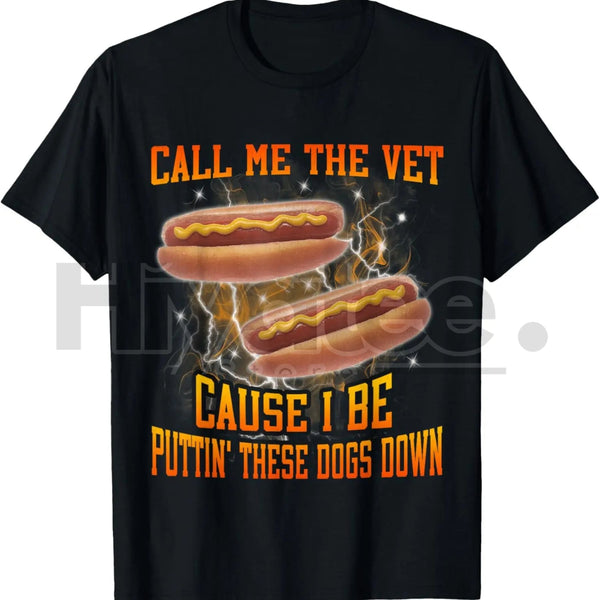 "Call Me The Vet Cause I Be Funny Hard" Hot Dog Meme Classic T-Shirt – 100% Cotton Bootleg Tee