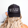 Can I Be Mean For A Second Bold Sassy Humorous Quote For Bold Attitude Trucker Hat