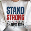 Charlie Kirk Stand Strong Sweatshirt – Patriotic Political Top