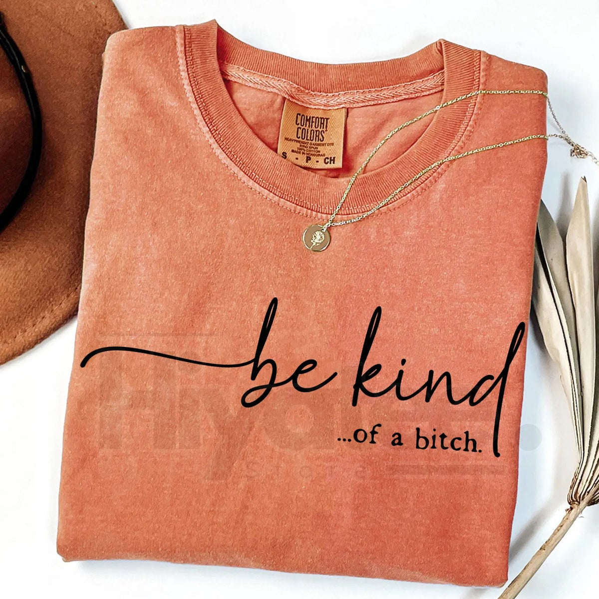 Comfort Colors Be Kind of a Bitch Shirt – Funny Sarcastic Quote Tee, Edgy Gift for Her