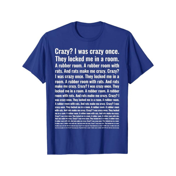 "Crazy? I Was Crazy Once." T-Shirt - Funny Trending Meme Tee, Internet Culture Apparel