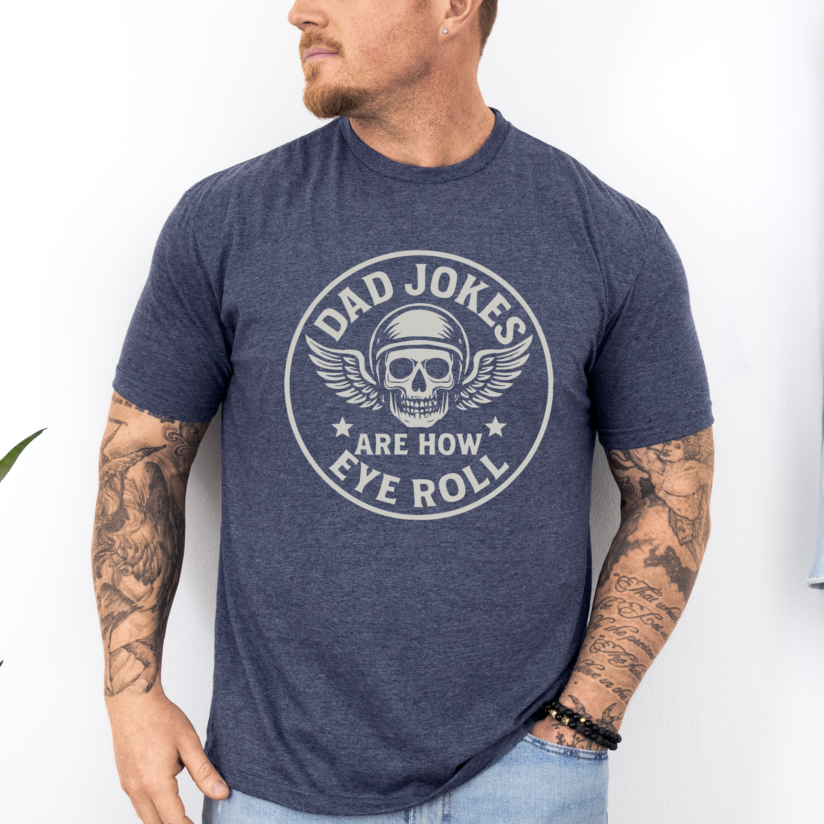 Dad Jokes Are How Eye Roll Dad Humor Quote For Dads And Guys Everywhere Graphic Tee