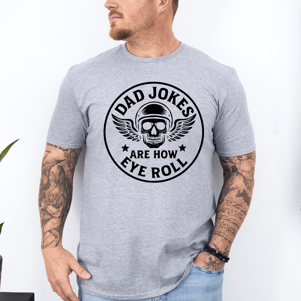 Dad Jokes Are How Eye Roll Dad Humor Quote For Dads And Guys Everywhere Graphic Tee